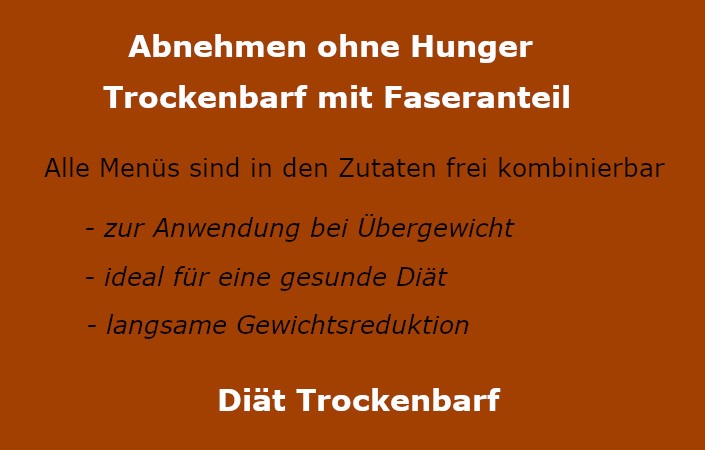 Diät Trockenbarf - gesunde Gewichtsreduktion ohne Hunger